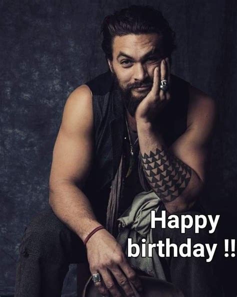 Pin By Christina Bowen On Jason Momoa Whoa Birthday Wishes Funny