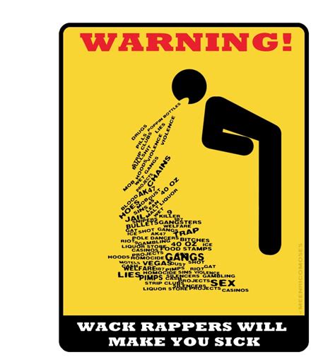 Warning Wack Rappers Will Make You Sick Hip Hop Rappers Hip Hop Culture