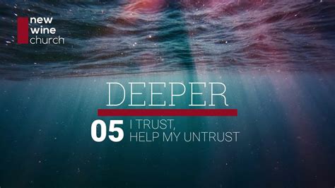 Deeper 05 I Trust Help My Untrusted Youtube
