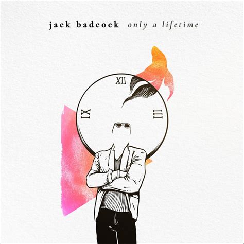 Only A Lifetime Single By Jack Badcock Spotify