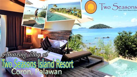 Two Seasons Island Resort And Spa Coron Palawan Review Youtube