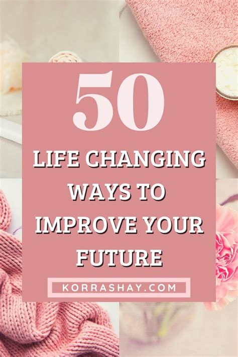 50 Life Changing Ways To Improve Your Future Self Improvement