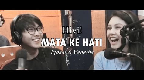 <lirik > begitu engkau ku banggakan. Hivi! - Mata ke Hati Lirik Video (Iqbaal & Vanesha Fan ...