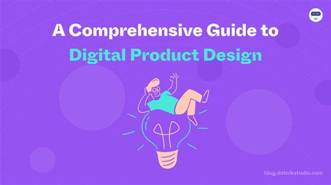 A Comprehensive Guide To Digital Product Design Dotnikstudioblog