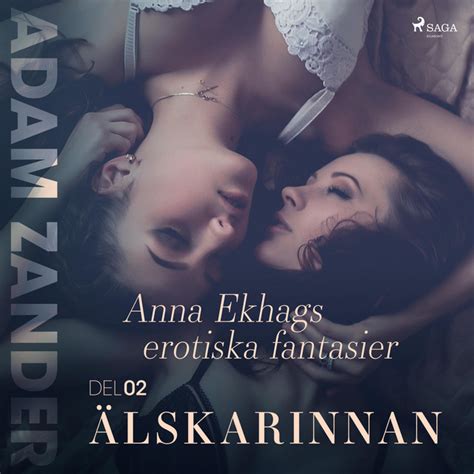 Älskarinnan Anna Ekhags erotiska fantasier del 2 Audiobook on Spotify