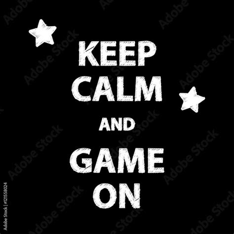 Poster Keep Calm And Game On Vector Illustration Stock Image And Royalty Free Vector Files