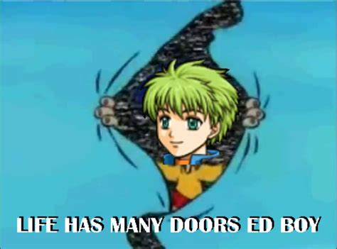 Check spelling or type a new query. I made this myself \o/ | Life Has Many Doors, Ed-Boy ...
