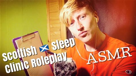 Asmr Scottish Sleep Clinic Roleplay Intense Tingles Guaranteed