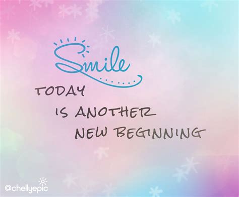 Smile Today Is Another New Beginning Chellyepic Flirting Quotes
