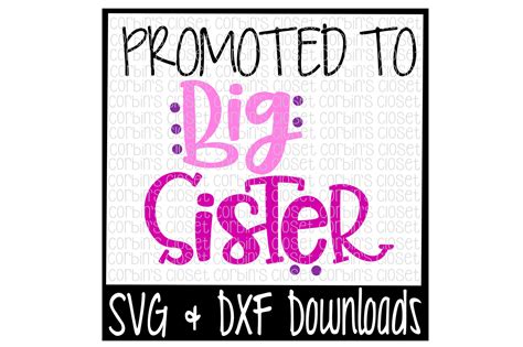 Clip Art Instant Download Png Big Sister Svg Promoted To Big Sister Svg Big Sis Svg Sisters Svg