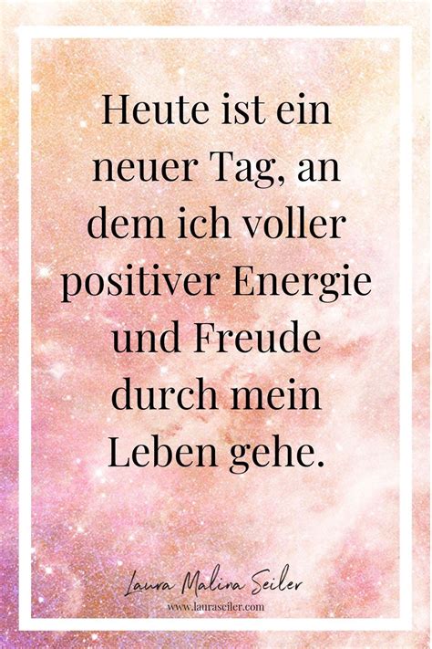 Pin Von Reiner Paul Auf Motivation Neuer Tag Affirmationen Positive Energie