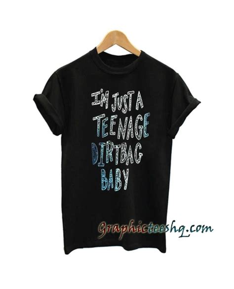 Im Just A Teenage Dirtbag Baby Tee Shirt For Adult Men And Women It