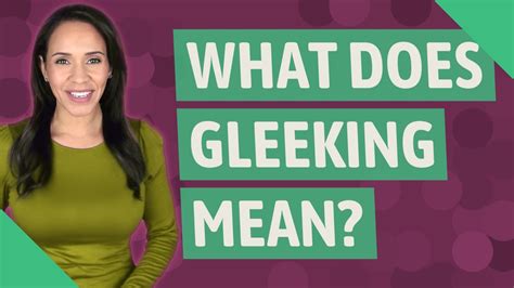 What Does Gleeking Mean Youtube