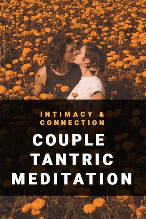 Guided Tantric Meditation For Couples For Intimacy And Connection