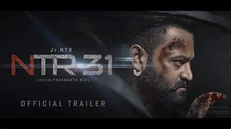 Ntr31 Official Teaser Trailer 2023 Jr NTR Prasanth Neel Jr NTR