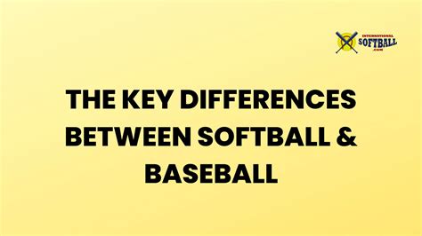 The Key Differences Between Softball And Baseball International Softball