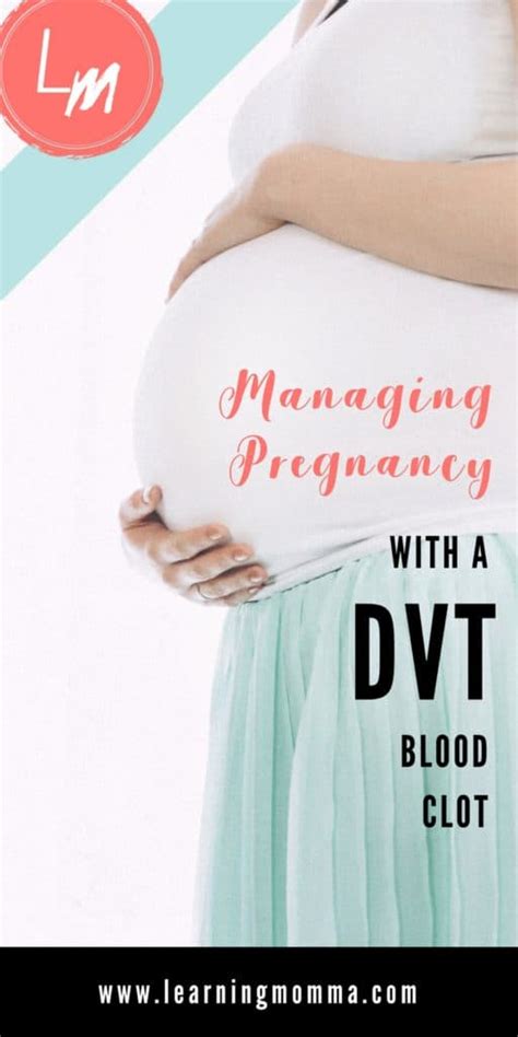 Managing Pregnancy With A Dvt Blood Clot Learning Momma