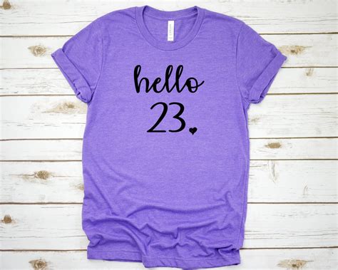 Hello 23 Birthday Shirt 6 Colors Available Custom Womens Etsy