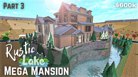 Bloxburg Rustic Lake Mega Mansion Build Part 34 Roblox Youtube