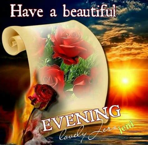 I Pray You Have A Beautiful Evening Good Evening Beautiful Evening