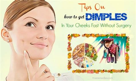 10 Tips On How To Get Dimples In Your Cheeks Fast Without Surgery