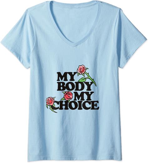 Amazon Com Womens My Body My Choice Feminist V Neck T Shirt Clothing Shoes Jewelry