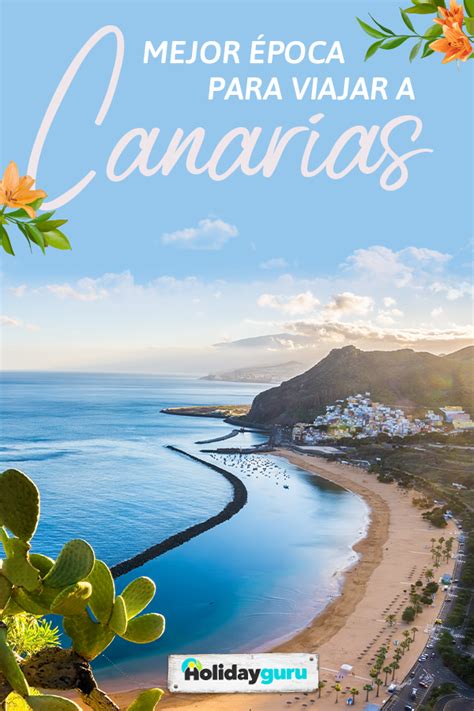 ¿cuál Es La Mejor época Para Viajar A Las Canarias Holidayguru