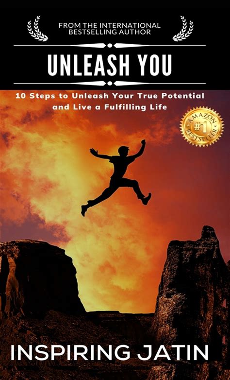 Unleash You10 Steps To Unleash Your True Potential And Live A