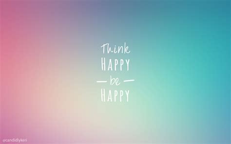 Think Happy be Happy | Happy wallpaper, Think happy be happy, Motivational wallpaper iphone