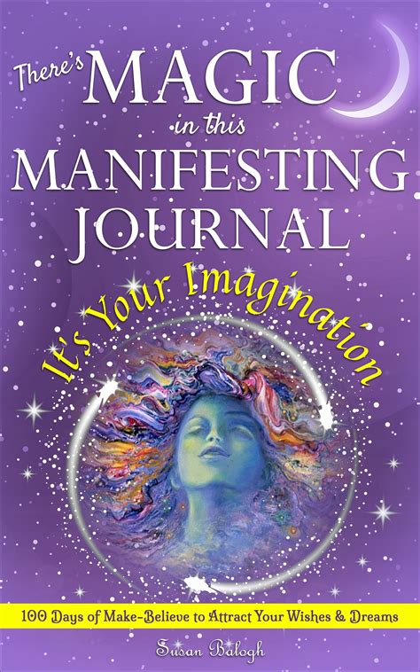 There's MAGIC in this MANIFESTING JOURNAL: It's Your Imagination: 100