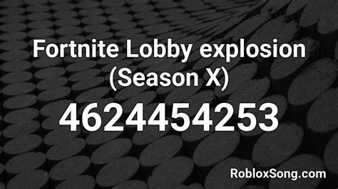 Fortnite Lobby Explosion Season X Roblox Id Roblox Music Codes