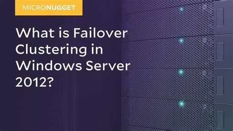 Micronugget What Is Failover Clustering In Windows Server Youtube