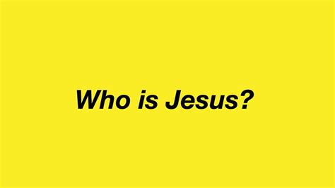 Knowing God Pt 9 Who Is Jesus