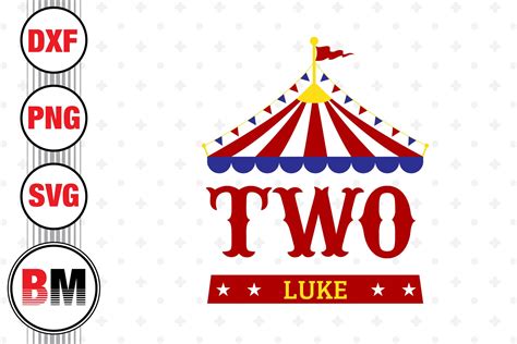Two Birthday Circus SVG PNG DXF Files By Bmdesign TheHungryJPEG
