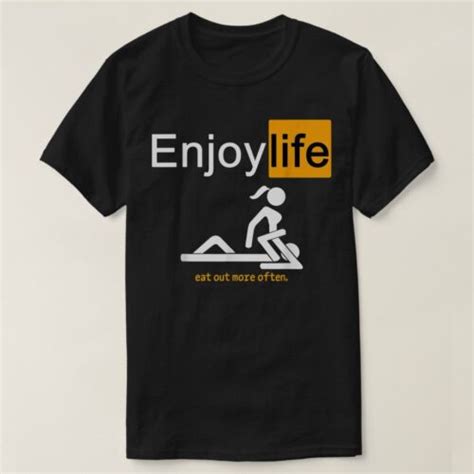 New Limited Adult Humor Enjoy Life Eat Out More Often Funny T Shirt Ebay