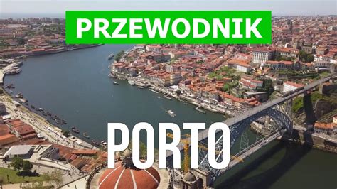 Region Porto Portugalia Miasta Turystyka Wakacje Przyroda