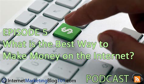 Episode 5 What Is The Best Way To Make Money On The