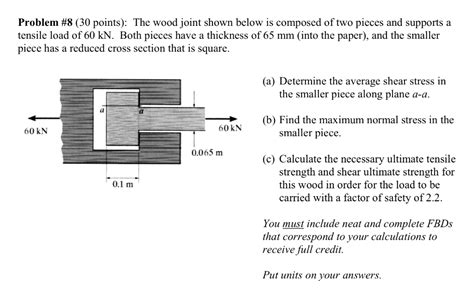 solved problem 8 30 points the wood joint shown below is