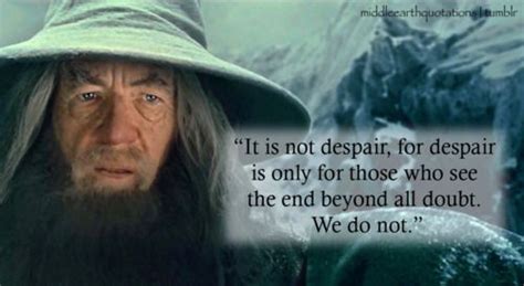 Wise Words Gandalf To The Council Of Elrond The Fellowship Of The