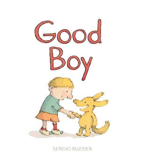 Good Boy Book By Sergio Ruzzier Official Publisher Page Simon