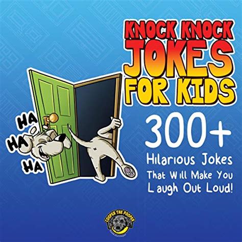 Knock Knock Jokes For Kids 300 Sidesplitting Jokes That Will Make You