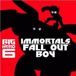 Immortals Song Lyrics And Music By Fall Out Boy From Big Hero 6