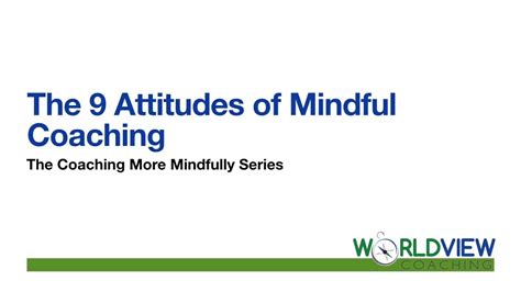 The 9 Attitudes Of Mindful Coaching Youtube