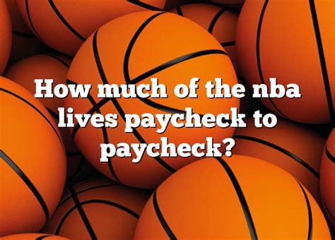 How Much Of The Nba Lives Paycheck To Paycheck Dna Of Sports