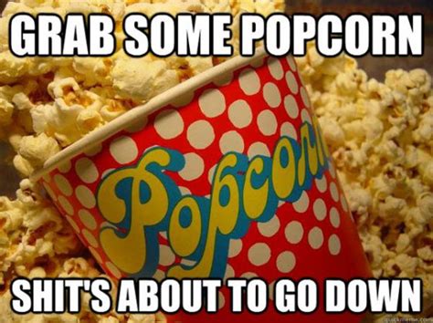 25 Popcorn Memes For When Youre Just Here For The Comments