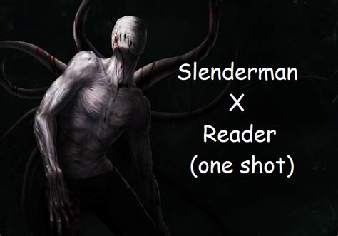 Slenderman X Reader One Shot By Mind Wolf On Deviantart