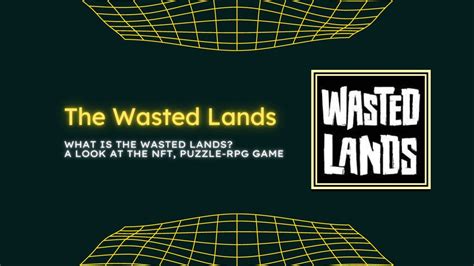 What Is The Wasted Lands A Look At The New Nft And Puzzle Rpg Game
