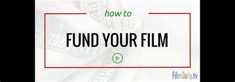 How To Fund Your Film Film Funding Film Finance Film Tips