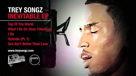 Trey Songz Sex Aint Better Than Love From Inevitable Ep Official Audio Youtube