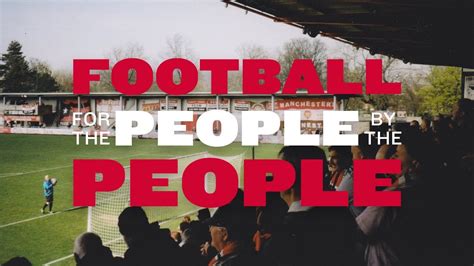 Football For The People Fc United Of Manchester Documentary